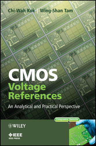 CMOS Voltage References: An Analytical and Practical Perspective (IEEE Press) book cover by Chi-Wah Kok, Wing-Shan Tam