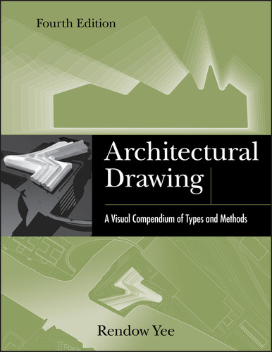 Architectural Drawing: A Visual Compendium of Types and Methods book cover by Rendow Yee