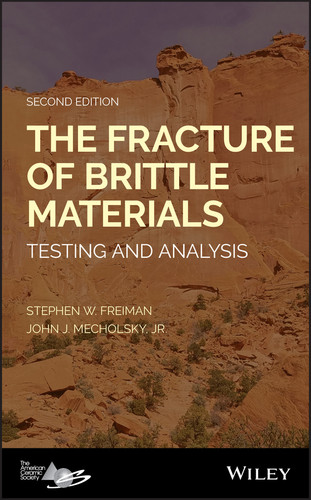 The Fracture of Brittle Materials: Testing and Analysis book cover by Stephen W. Freiman, John J. Mecholsky, Jr.
