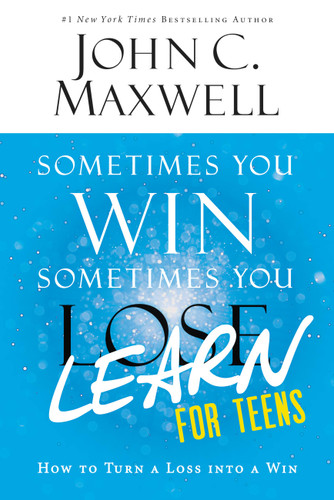 Sometimes You Win--Sometimes You Learn for Teens: How to Turn a Loss into a Win book cover by John C. Maxwell