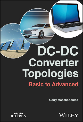 DC-DC Converter Topologies: Basic to Advanced (IEEE Press) book cover by Gerry Moschopoulos
