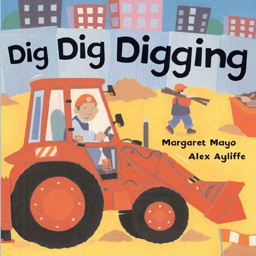 Dig Dig Digging book cover by Margaret Mayo