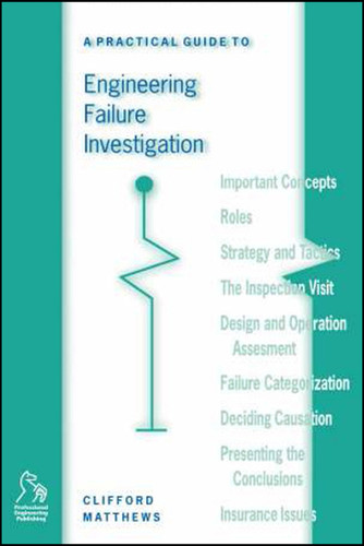 A Practical Guide to Engineering Failure Investigation book cover by Clifford Matthews