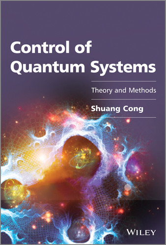 Control of Quantum Systems: Theory and Methods book cover by Shuang Cong