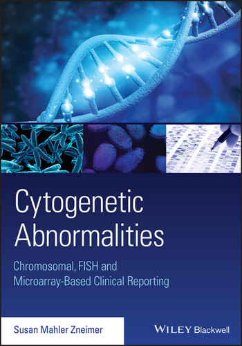 Cytogenetic Abnormalities: Chromosomal, FISH, and Microarray-Based Clinical Reporting and Interpretation of Result book cover by Susan Mahler Zneimer