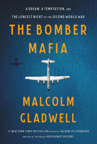The Bomber Mafia: A Dream, a Temptation, and the Longest Night of the Second World War book cover by Malcolm Gladwell