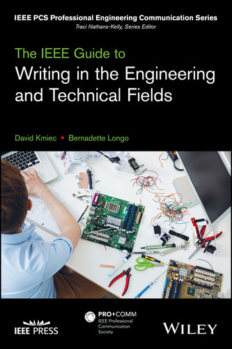 The IEEE Guide to Writing in the Engineering and Technical Fields (IEEE PCS Professional Engineering Communication Series) book cover by David Kmiec, Bernadette Longo