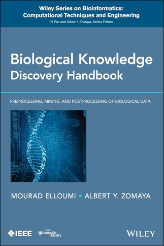 Biological Knowledge Discovery Handbook: Preprocessing, Mining and Postprocessing of Biological Data (Wiley Series in Bioinformatics) book cover by 