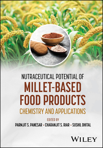 Nutraceutical Potential of Millet-Based Food Products: Chemistry and Applications book cover by 