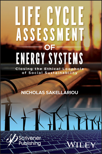 Life Cycle Assessment of Energy Systems: Closing the Ethical Loophole of Social Sustainability book cover by Nicholas Sakellariou