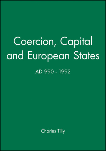 Coercion, Capital and European States, A.D. 990 - 1992 (Studies in Social Discontinuity) book cover by Charles Tilly