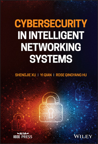Cybersecurity in Intelligent Networking Systems (IEEE Press) book cover by Shengjie Xu, Yi Qian, Rose Qingyang Hu