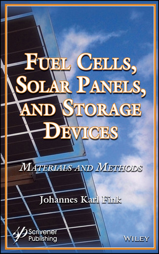 Fuel Cells, Solar Panels, and Storage Devices: Materials and Methods book cover by Johannes Karl Fink