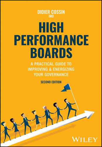 High Performance Boards: A Practical Guide to Improving and Energizing Your Governance book cover by Didier Cossin