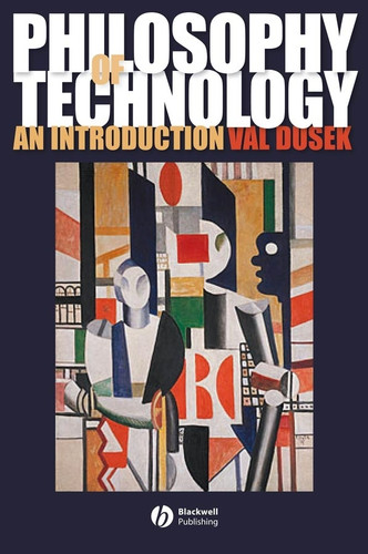 Philosophy of Technology: An Introduction book cover by Val Dusek
