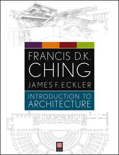 Introduction to Architecture book cover by Francis D. K. Ching, James F. Eckler
