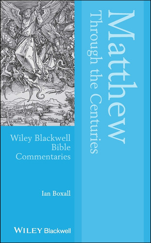 Matthew Through the Centuries (Wiley Blackwell Bible Commentaries) book cover by Ian Boxall