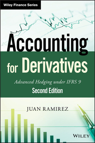 Accounting for Derivatives: Advanced Hedging under IFRS 9 (The Wiley Finance Series) book cover by Juan Ramirez