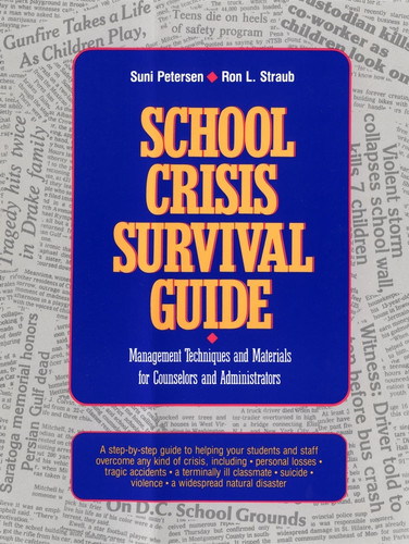 School Crisis Survival Guide: Management Techniques and Materials for Counselors and Administrators (J-B Ed: Survival Guides) book cover by Suni Petersen, Ron L. Straub