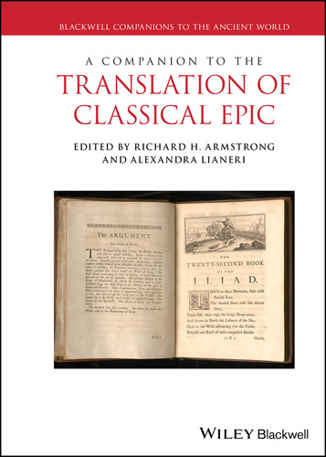 A Companion to the Translation of Classical Epic (Wiley Companions to the Ancient World) book cover by Richard H. Armstrong, Alexandra Lianeri