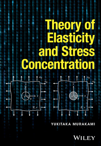 Theory of Elasticity and Stress Concentration book cover by Yukitaka Murakami