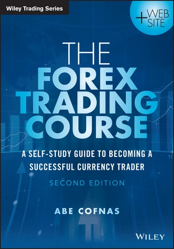 The Forex Trading Course: A Self-Study Guide to Becoming a Successful Currency Trader (Wiley Trading) book cover by Abe Cofnas