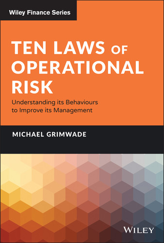 Ten Laws of Operational Risk: Understanding its Behaviours to Improve its Management book cover by Michael Grimwade
