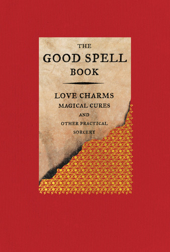 The Good Spell Book: Love Charms, Magical Cures, and Other Practical Sorcery book cover by Gillian Kemp