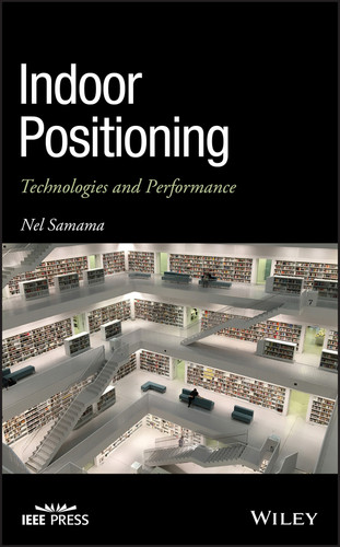 Indoor Positioning: Technologies and Performance (IEEE Press) book cover by Nel Samama