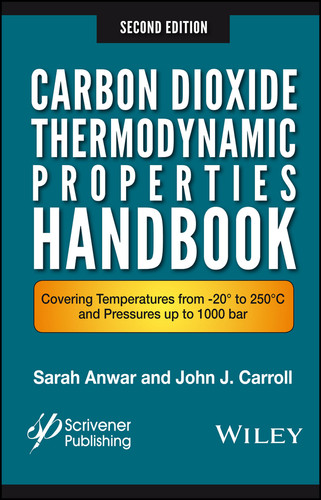 Carbon Dioxide Thermodynamic Properties Handbook: Covering Temperatures from -20° to 250°C and Pressures up to 1000 Bar book cover by Sara Anwar, John J. Carroll