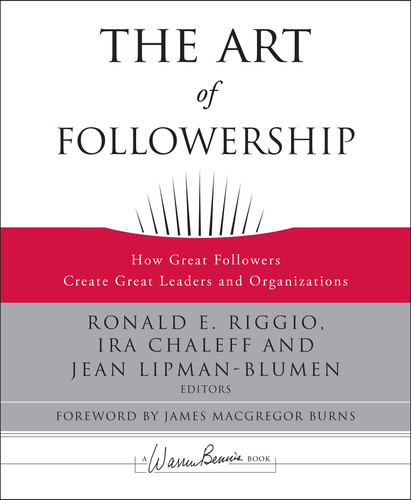 The Art of Followership: How Great Followers Create Great Leaders and Organizations (J-B Warren Bennis Series) book cover by 