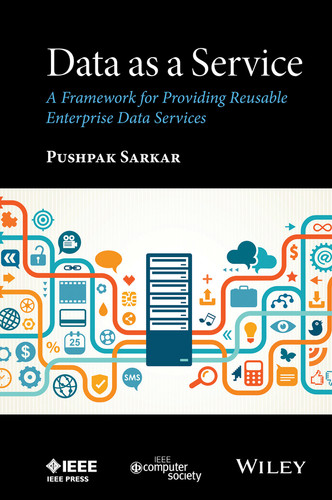 Data as a Service: A Framework for Providing Reusable Enterprise Data Services book cover by Pushpak Sarkar