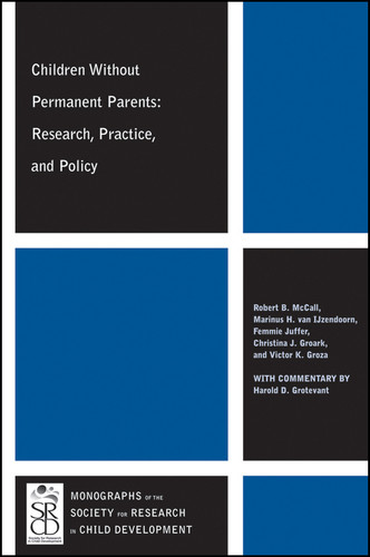Children Without Permanent Parents: Research, Practice, and Policy (Monographs of the Society for Research in Child Development (MONO)) book cover by Robert B. McCall, Marinus H. Van IJzendoorn, Femmie Juffer, Christina Groark, Victor K. Groza