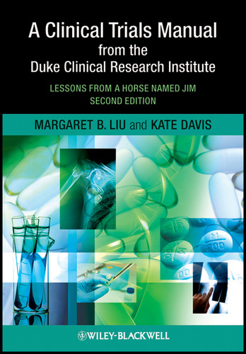 A Clinical Trials Manual From The Duke Clinical Research Institute: Lessons from a Horse Named Jim book cover by Margaret Liu, Kate Davis