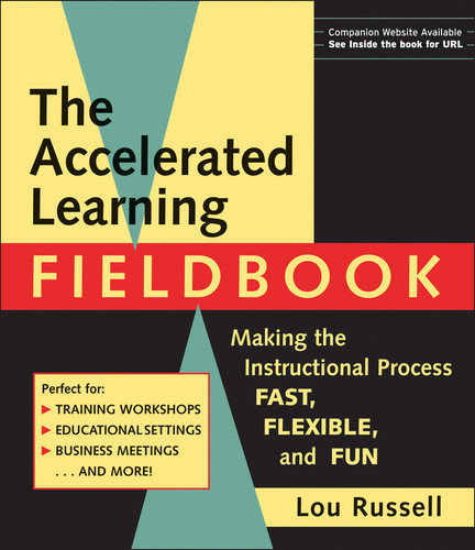 The Accelerated Learning Fieldbook, (includes Music CD-ROM): Making the Instructional Process Fast, Flexible, and Fun book cover by Lou Russell