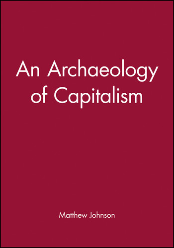 An Archaeology of Capitalism (Social Archaeology) book cover by Matthew Johnson