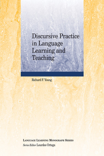 Discursive Practice in Language Learning and Teaching (Language Learning Monograph) book cover by Richard F. Young
