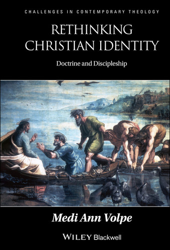 Rethinking Christian Identity: Doctrine and Discipleship (Challenges in Contemporary Theology) book cover by Medi Ann Volpe