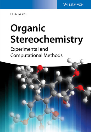 Organic Stereochemistry: Experimental and Computational Methods book cover by Hua-Jie Zhu