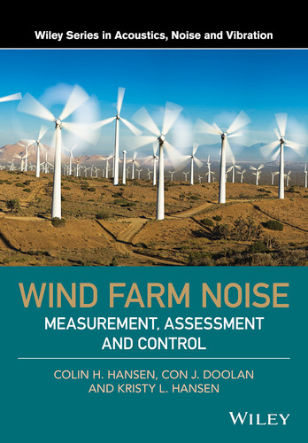 Wind Farm Noise: Measurement, Assessment, and Control (Wiley Series in Acoustics Noise and Vibration) book cover by Colin H. Hansen, Con J. Doolan, Kristy L. Hansen