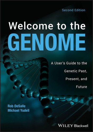 Welcome to the Genome: A User's Guide to the Genetic Past, Present, and Future book cover by Robert DeSalle, Michael Yudell
