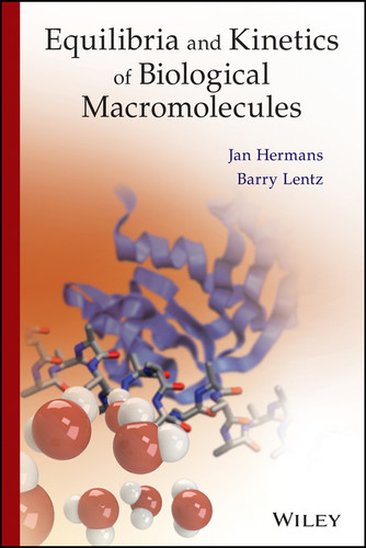 Equilibria and Kinetics of Biological Macromolecules book cover by Prof. Jan Hermans, Barry Lentz