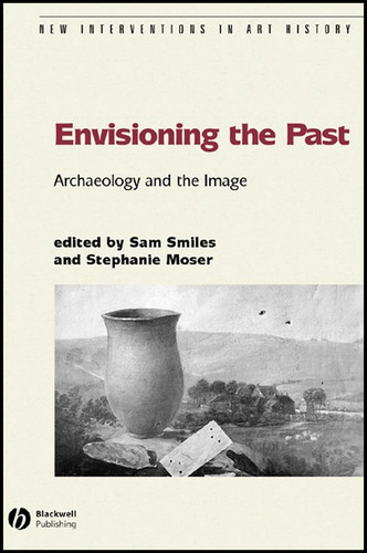 Envisioning the Past: Archaeology an the Image (New Interventions in Art History) book cover by 