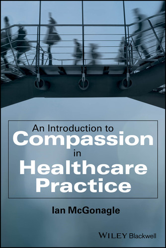 An Introduction to Compassion in Healthcare Practice book cover by Ian McGonagle