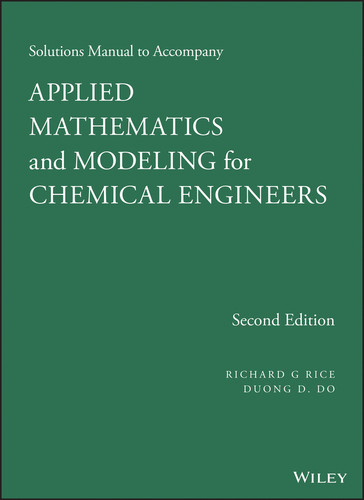 Solutions Manual to Accompany Applied Mathematics and Modeling for Chemical Engineers book cover by Richard G. Rice, Duong D. Do
