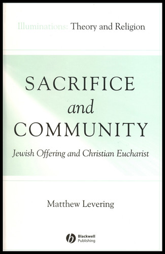 Sacrifice and Community: Jewish Offering and Christian Eucharist (Illuminations: Theory & Religion) book cover by Matthew Levering