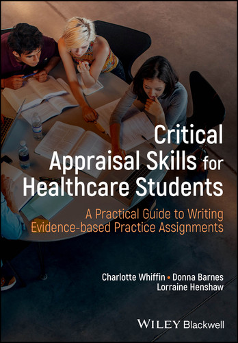 Critical Appraisal Skills for Healthcare Students: A Practical Guide to Writing Evidence-based Practice Assignments book cover by Charlotte J. Whiffin, Donna Barnes, Lorraine Henshaw