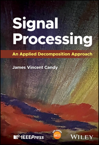 Signal Processing: An Applied Decomposition Approach book cover by James V. Candy