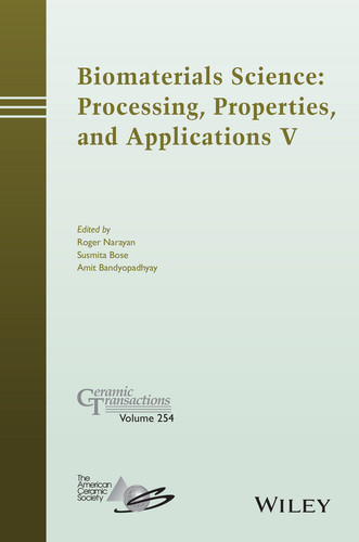 Biomaterials Science: Processing, Properties and Applications V (Ceramic Transactions Series) book cover by 