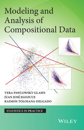 Modeling and Analysis of Compositional Data (Statistics in Practice) book cover by Vera Pawlowsky-Glahn, Juan José Egozcue, Raimon Tolosana-Delgado